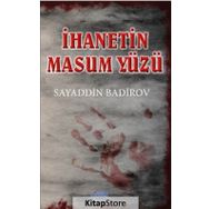 İhanetin Masum Yüzü - Sayaddin Badirov