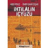 İHTİLALİN İÇYÜZÜ - ABDI İPEKÇİ; ÖMER SAMI COŞAR