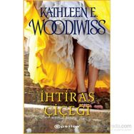 İHTİRAS ÇİÇEĞİ - KATHLEEN WOODIWISS