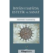 İhvan-ı Safa'da Estetik ve Sanat - Mehmet Karakuş