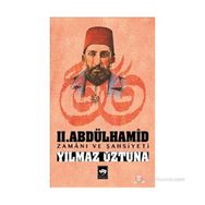 II. ABDÜLHAMID ZAMANI VE ŞAHSIYETI - YILMAZ ÖZTUNA