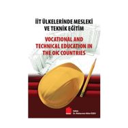 İİT Ülkelerinde Mesleki ve Teknik Eğitim - Vocational and Technical Education in The OIC Countries - Muharrem Hilmi Özev