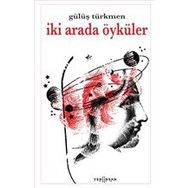 İki Arada Öyküler - Gülüş Türkmen
