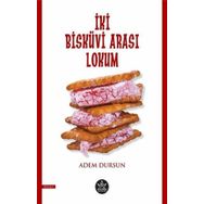 İki Bisküvi Arası Lokum - Adem Dursun - Elpis Yayınları