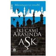 İki Cami Arasında Aşk - Mihrimah'ın İhaneti - Rönesans Yayınları
