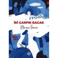 İki Çarpık Bacak - Banu İmer