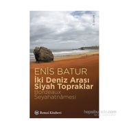 İki Deniz Arası Siyah Topraklar - Enis Batur