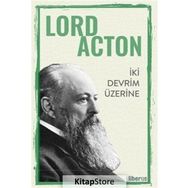 İki Devrim Üzerine - Lord Acton