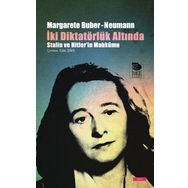 İki Diktatörlük Altında Stalin Ve Hitler'in Mahkumu - Margarete Buber - Neumann