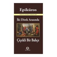 İki Direk Arasında Çiçekli Bir Bahçe - Epiküros