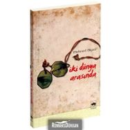 İKİ DÜNYA ARASINDA - MEHMED NIYAZI
