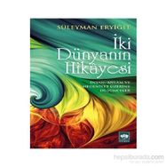 İki Dünyanın Hikayesi - Süleyman Eryiğit
