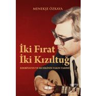 İki Fırat İki Kızıltuğ - Menekşe Özkaya