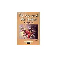 İKİ GENERAL BIR ASKER CILT: 2 - M. ZIYA ERİŞ