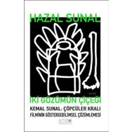 İki Gözümün Çiçeği - Kemal Sunal: Çöpçüler Kralı Filminin Göstergebilimsel Çözümlemesi - Hazal Sunal
