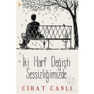 İki Harf Değişti Sessizliğimizde - Cihat Canlı
