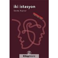 İki İstasyon - Sevda Kaynar
