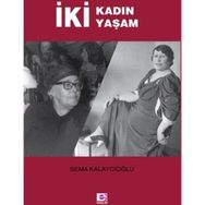 İki Kadın İki Yaşam - Sema Kalaycıoğlu