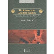 İki Keman için Anadolu Ezgileri - Şinasi Çilden