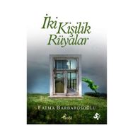 İKİ KİŞİLİK RÜYALAR - FATMA BARBAROSOĞLU