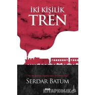 İki Kişilik Tren / Serdar Batum