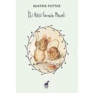 İki Kötü Farenin Masalı - Beatrix Potter