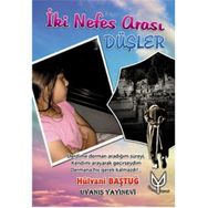 İki Nefes Arası Düşler - Hülvani Baştuğ