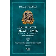 İki Şehveti Dizginlemek - İmam-ı Gazali - Çelik Yayınevi