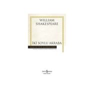 İKİ SOYLU AKRABA - WILLIAM SHAKESPEARE