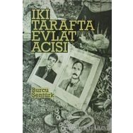 İKİ TARAFTA EVLAT ACISI - BURCU ŞENTÜRK