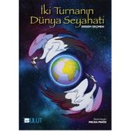İki Turnanın Dünya Seyahati Erdem Seçmen Bulut Yayınları