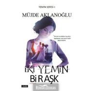 İki Yemin Bir Aşk - Müjde Aklanoğlu