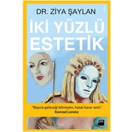 İKİ YÜZLÜ ESTETIK - ZIYA ŞAYLAN