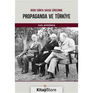 İkinci Dünya Savaşı Sürecinde Propaganda ve Türkiye - Fatih Aydoğmuş
