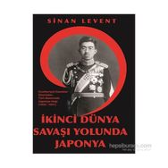 İkinci Dünya Savaşı Yolunda Japonya - Sinan Levent