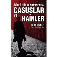İkinci Dünya Savaşı'nda Casuslar Ve Hainler - Kurt Singer