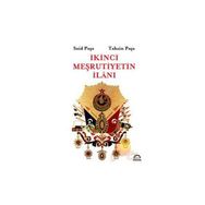 İKİNCİ MEŞRUTİYETİN İLANI - SAID PAŞA, TAHSIN PAŞA