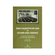 İkinci Meşrutiyetin İlanı ve Otuzbir Mart Hadisesi - Faik Reşit Unat