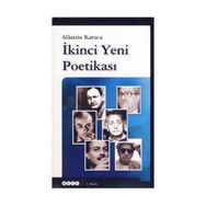 İkinci Yeni Poetikası - Alaattin Karaca