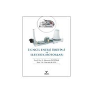 İKİNCİL ENERJI ÜRETİMİ VE ELEKTRIK MOTORLARI - HÜSEYİN ÖZTÜRK;DURMUŞ KAYA