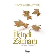 İKİNDİ ZAMANI HÜZNE ÇAĞRI - SEYIT MEHMET ŞEN