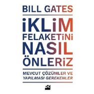 İklim Felaketini Nasıl Önleriz - Bill Gates