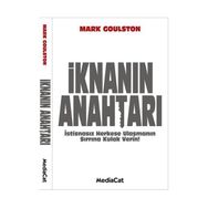 İKNANIN ANAHTARI İSTİSNASIZ HERKESE ULAŞMANIN SIRRINA KULAK VERIN - MARK GOULSTON
