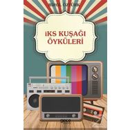 İks Kuşağı Öyküleri - Birol Öztürk