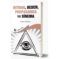 İktidar Beden Propaganda ve Sinema Hakan Yılmaz