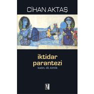 İKTIDAR PARANTEZI KADIN, DIL, KIMLIK - CIHAN AKTAŞ