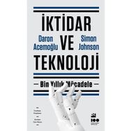 İktidar ve Teknoloji - Daron Acemoğlu - Simon Johnson