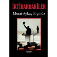 İKTIDARDAKILER - MURAT AYKAÇ ERGINÖZ