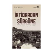 İktidardan Sürgüne - Ülkü Tecimen