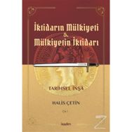 İktidarın Mülkiyeti Ve Mülkiyetin İktidarı - Cilt 1 - Halis Çetin